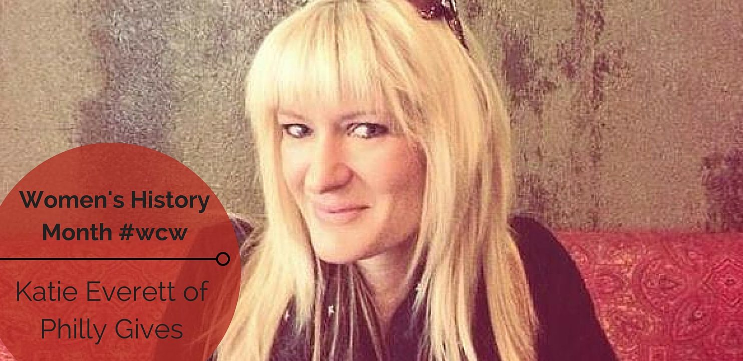 Women’s History Month #WCW | Katie Everett, Founder of Philly Gives