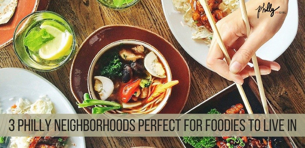 foodie neighborhoods in philadelphia