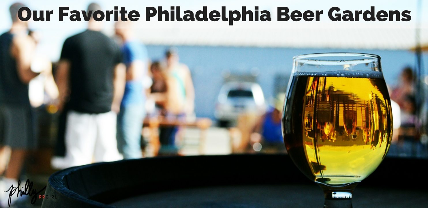 Our Favorite Philadelphia Beer Gardens