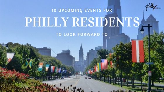 10 Upcoming Events for Philly Residents to Look Forward to