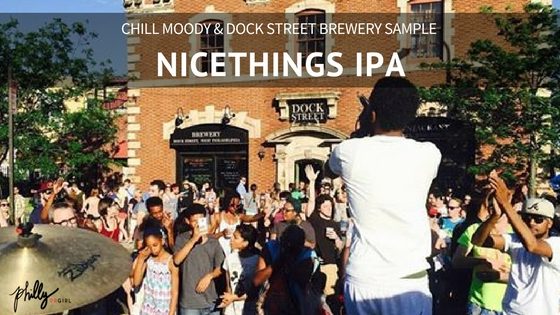 Chill Moody & Dock Street Brewery Sample NiceThings IPA