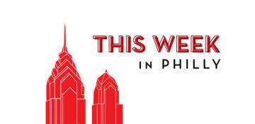 This Week in Philly