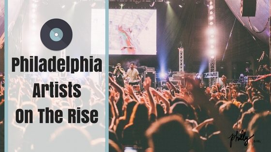 Philadelphia Artists On The Rise