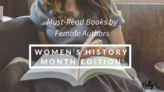 Must-Read Books by Female Authors: Women’s History Month Edition