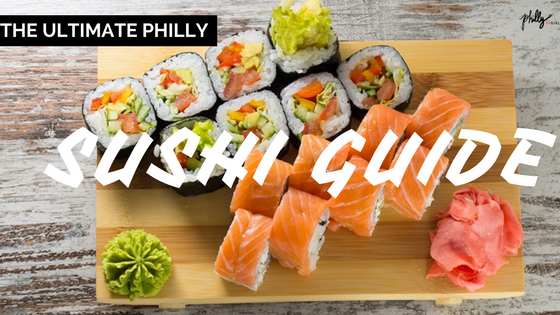 The Ultimate Philly Sushi Guide