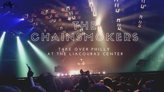 The Chainsmokers Take on Philly at The Liacouras Center