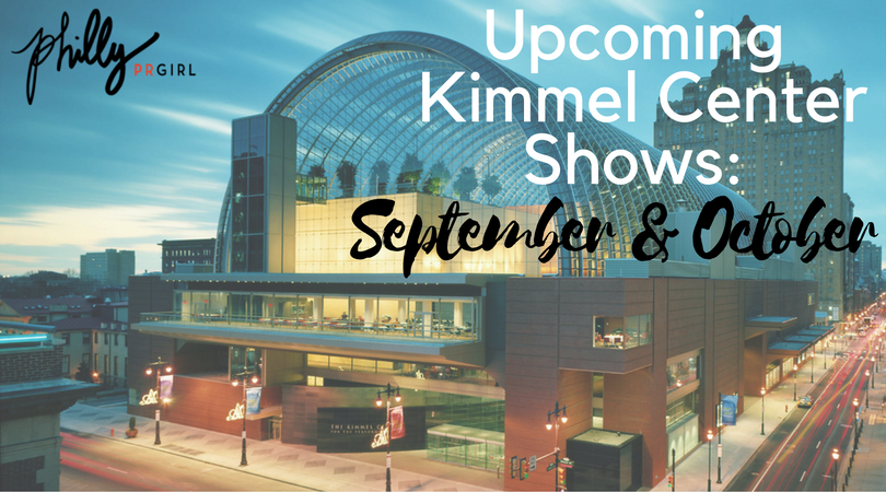 Upcoming Kimmel Center Shows: September & October