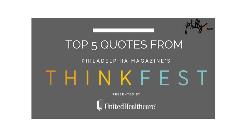 Top 5 Quotes from Philly Mag’s ThinkFest 2017
