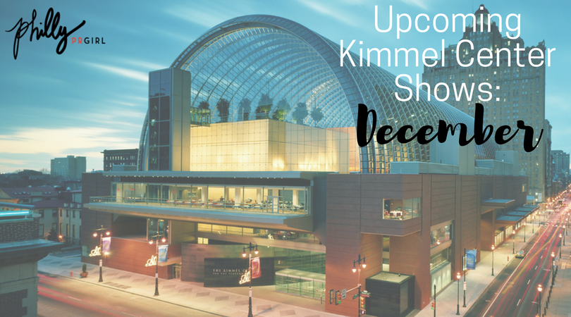 Upcoming Kimmel Center Shows: December