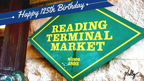 Happy 125th Birthday, Reading Terminal Market!