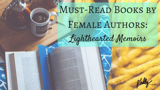 Must-Read Books by Female Authors: Lighthearted Memoirs