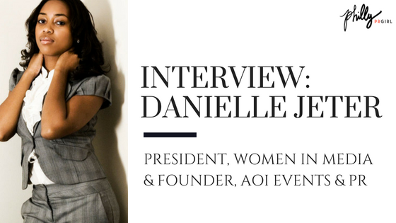 Interview with Danielle Jeter, President, Women in Media & Founder, AOI Events & PR