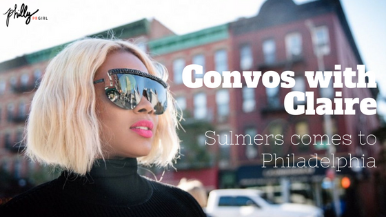 Convos with Claire: Sulmers Comes to Philadelphia