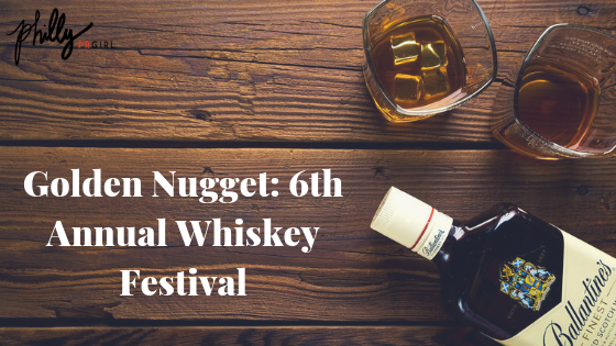 Golden Nugget 6th Annual Whiskey Festival