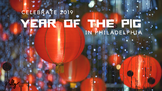 Celebrate 2019 Year of the Pig in Philadelphia
