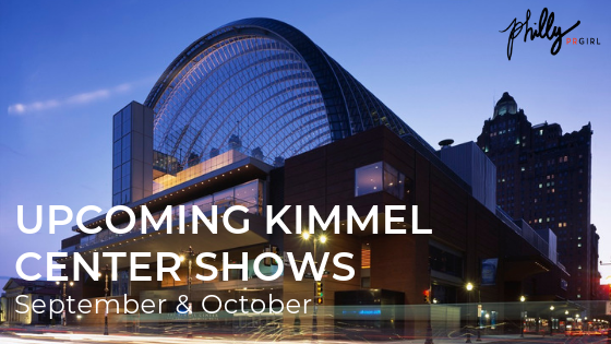 Upcoming Kimmel Center Events: September and October