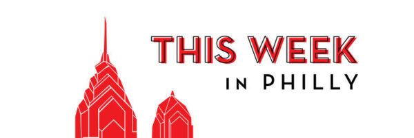 This Week In Philly