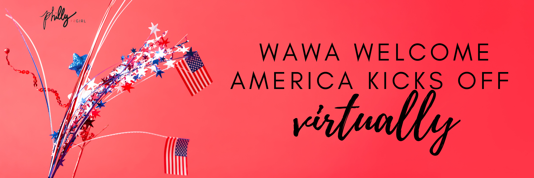 Wawa Welcome America Kicks Off Virtually!