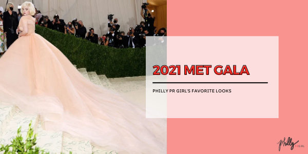 Met Gala: Philly PR Girl’s Favorite Looks