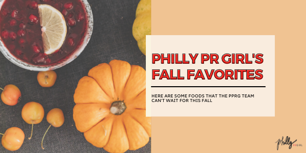 Philly PR Girl’s Fall Favorites