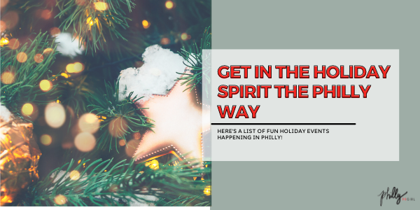 Get in the Holiday Spirit: The Philly Way