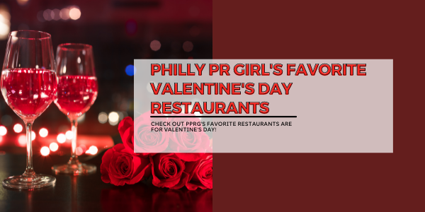 Philly PR Girls Favorite Valentine’s Day Restaurants