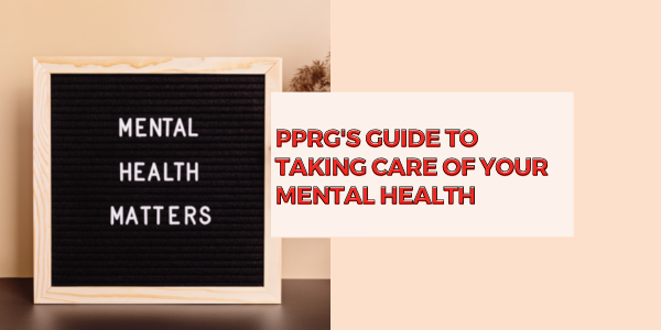 PPRG’s Guide to Taking Care of Your Mental Health
