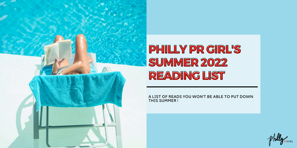 Philly PR Girl’s Summer 2022 Reading List