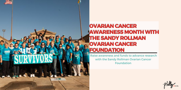 Honor Ovarian Cancer Awareness Month with The Sandy Rollman Ovarian Cancer Foundation