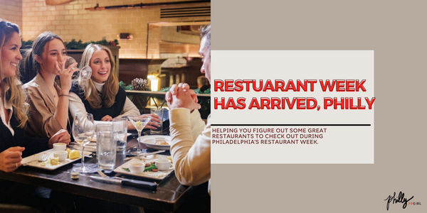 Restaurant Week is Here, Philly!