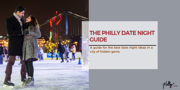 Philly Date Night Guide
