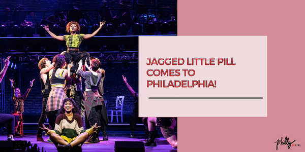 Jagged Little Pill Comes to Philadelphia!