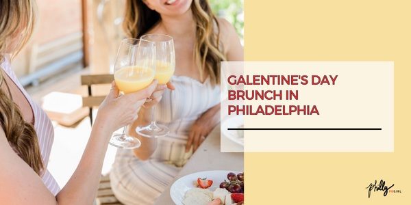 Galentine’s Day Brunch in Philadelphia