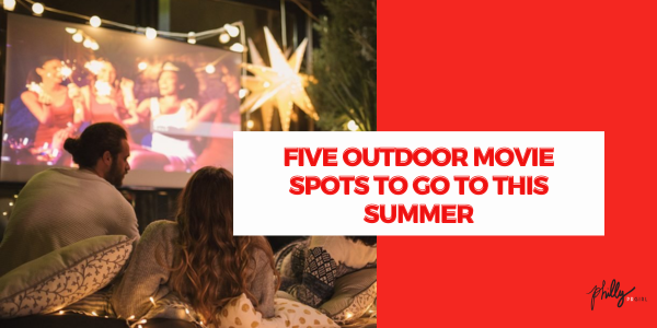 Five Outdoor Movie Spots to Go to This Summer
