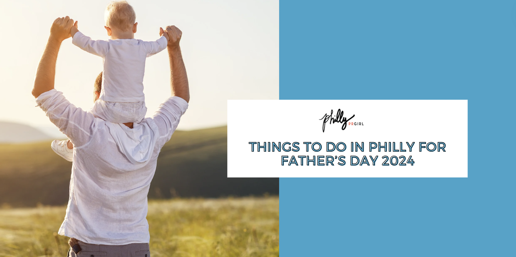 Things to Do in Philly For Father’s Day 2024