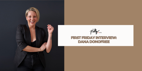 First Friday Interview: Dana Donofree