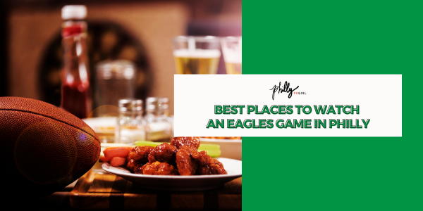 Best Places To Watch An Eagles Game in Philly