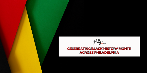 Celebrating Black History Month Across Philadelphia
