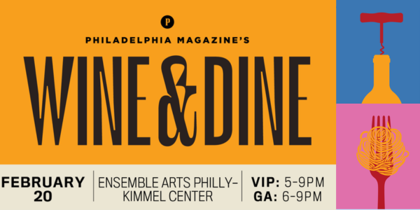 Wine and Dine with Philadelphia Magazine 2025