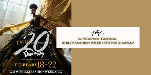 20 Years of Fashion: Philly Fashion Week Hits the Runway