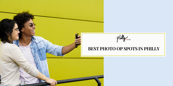 Best Photo Op Spots in Philly
