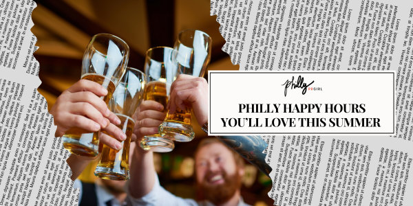 Philly Happy Hours You’ll Love This Summer